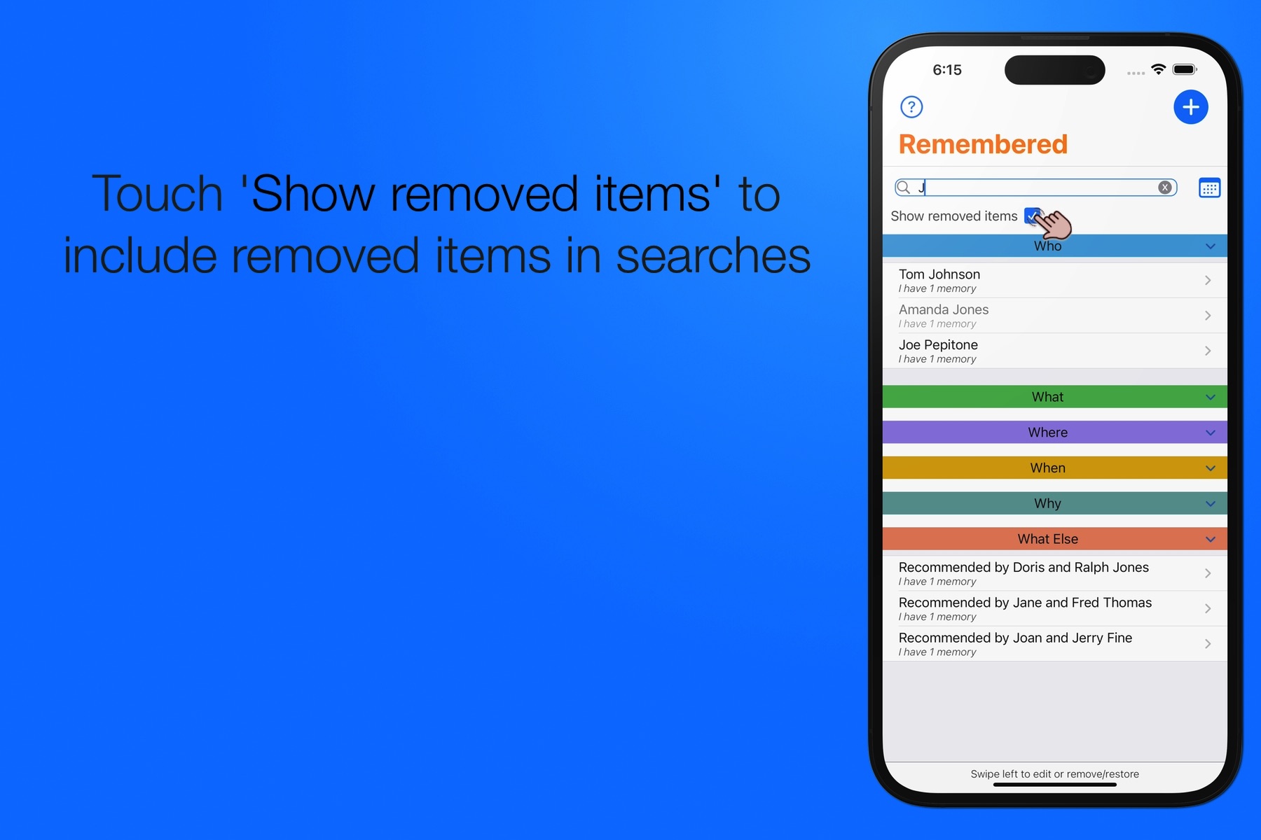 To include removed items in searches, touch Show Removed Items.